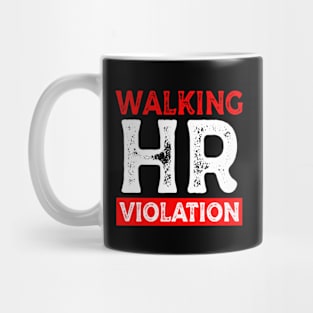 Walking HR Violation HR Human Resources Nightmare funny Mug